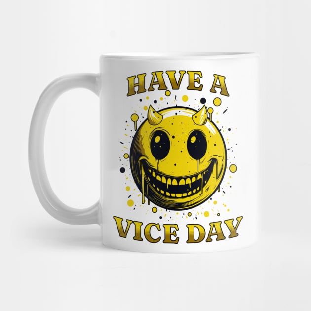 Have A Vice Day by Atomic Blizzard
